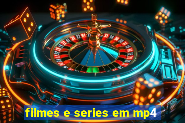 filmes e series em mp4